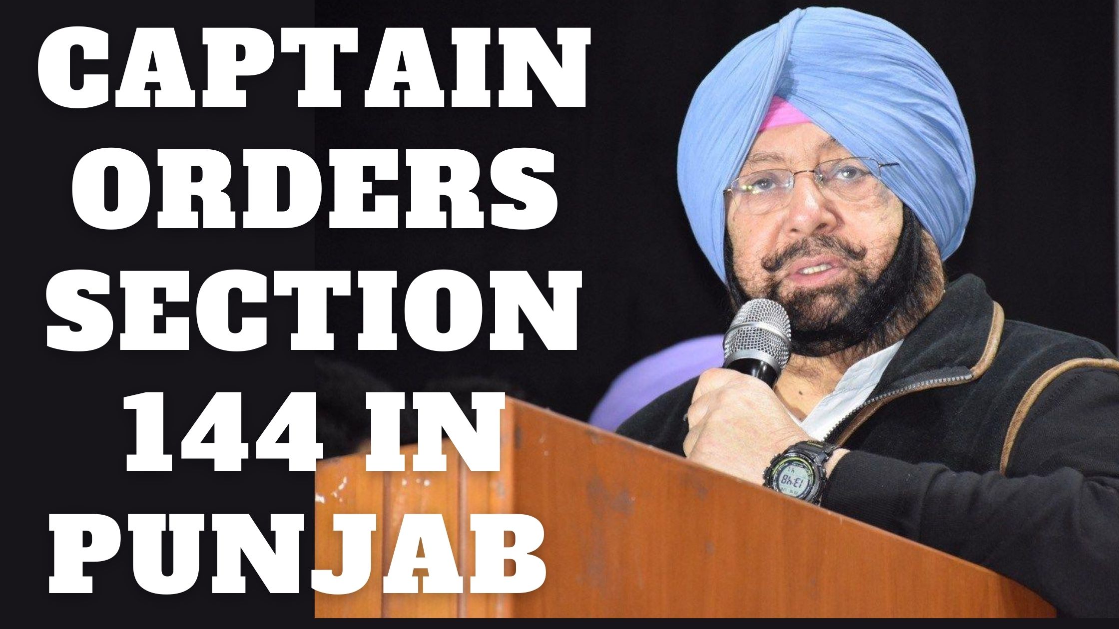 Captain 5111 PUNJAB CM ORDERS SECTION 144 IN STATE