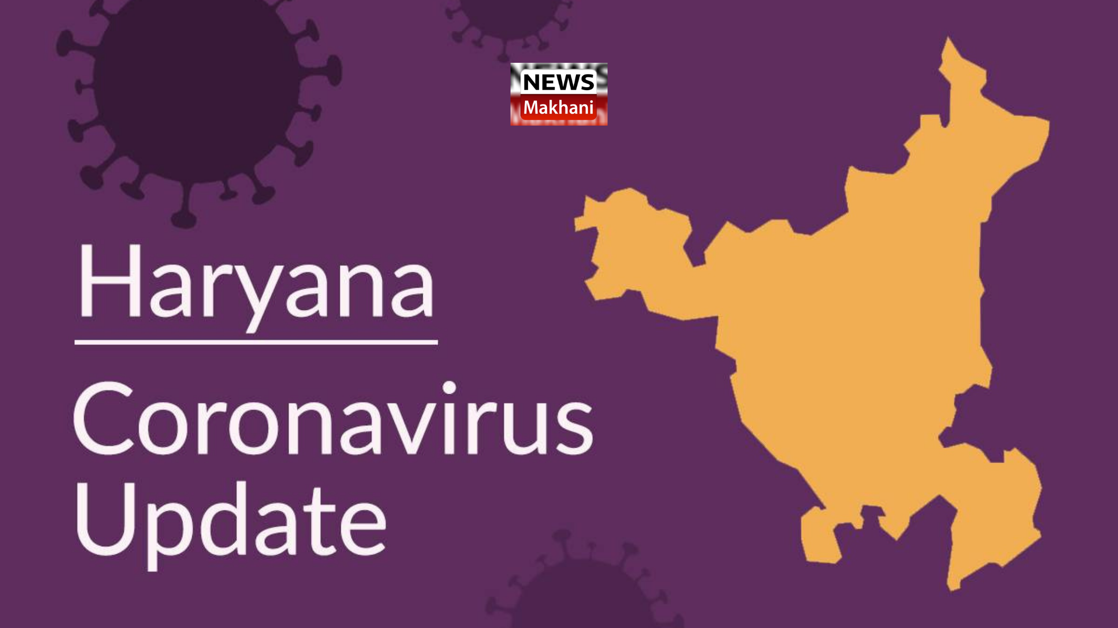 Haryana: COVID 19 Update Haryana: COVID 19 Update