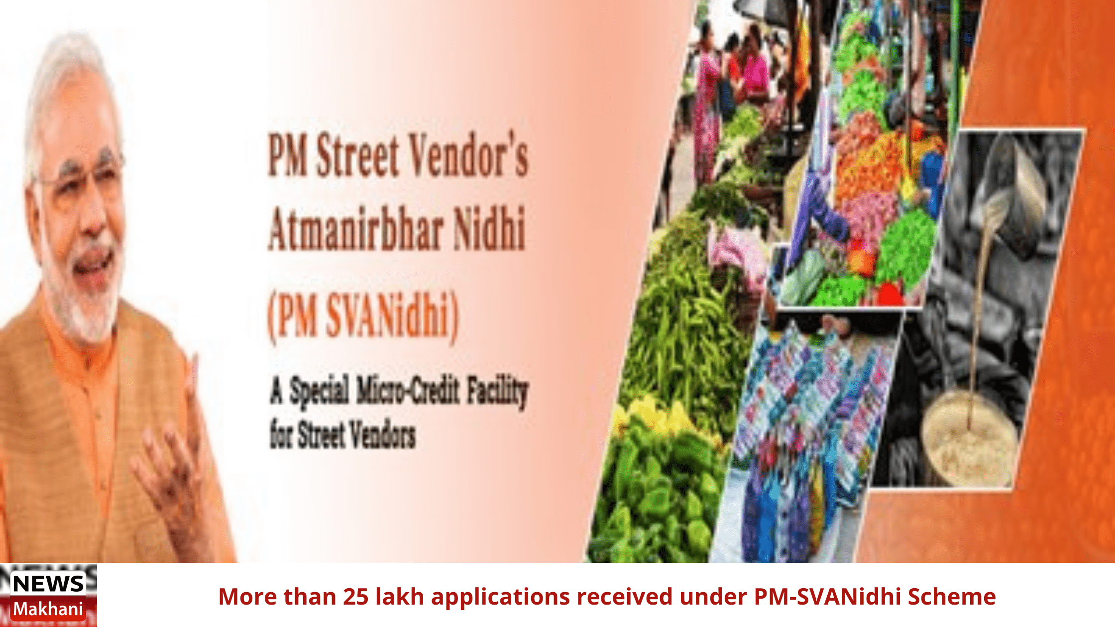 More than 25 lakh applications received under PM-SVANidhi Scheme More than 25 lakh applications received under PM-SVANidhi Scheme