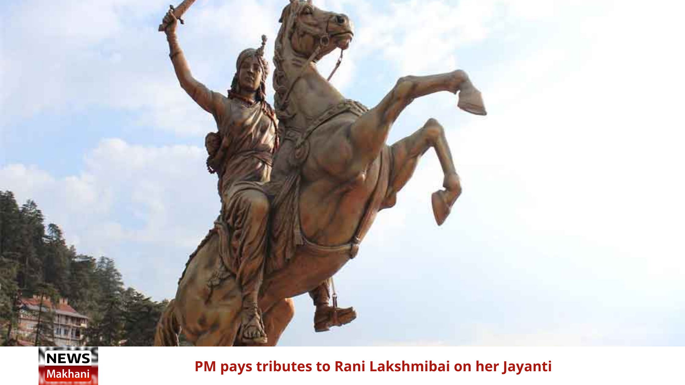 PM pays tributes to Rani Lakshmibai on her Jayanti PM pays tributes to Rani Lakshmibai on her Jayanti