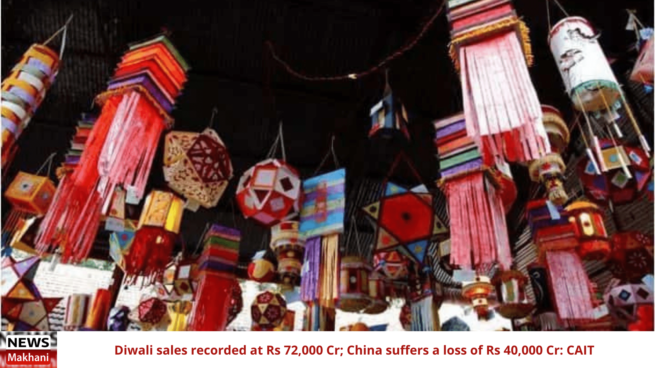 Diwali sales recorded at Rs 72,000 Cr; China suffers a loss of Rs 40,000 Cr: CAIT Diwali sales recorded at Rs 72,000 Cr; China suffers a loss of Rs 40,000 Cr: CAIT