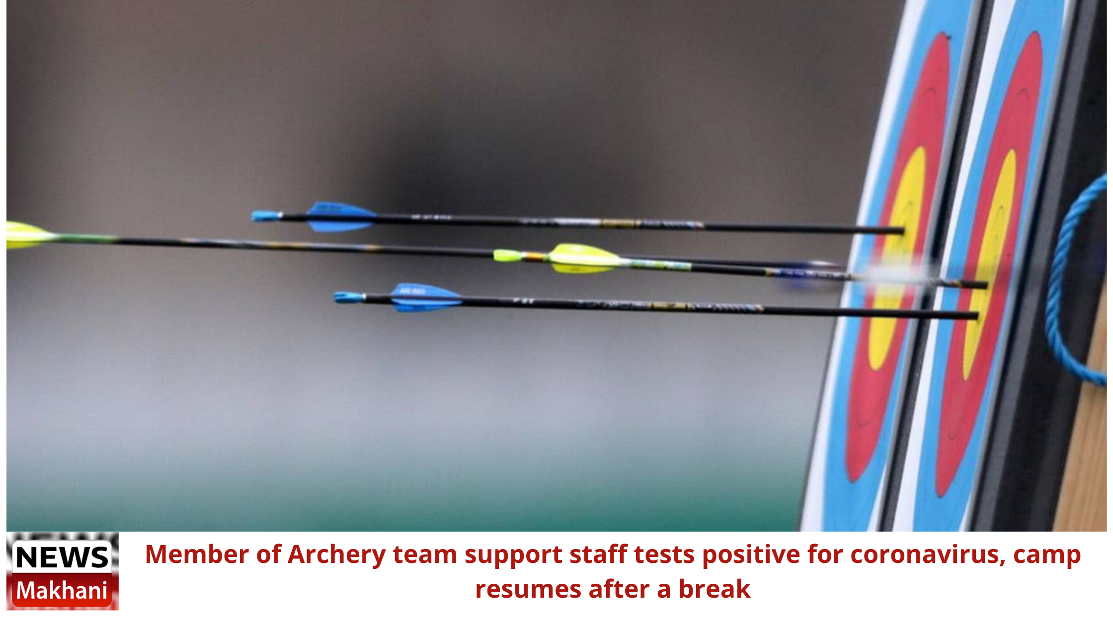 Member of Archery team support staff tests positive for coronavirus, camp resumes after a break Member of Archery team support staff tests positive for coronavirus, camp resumes after a break