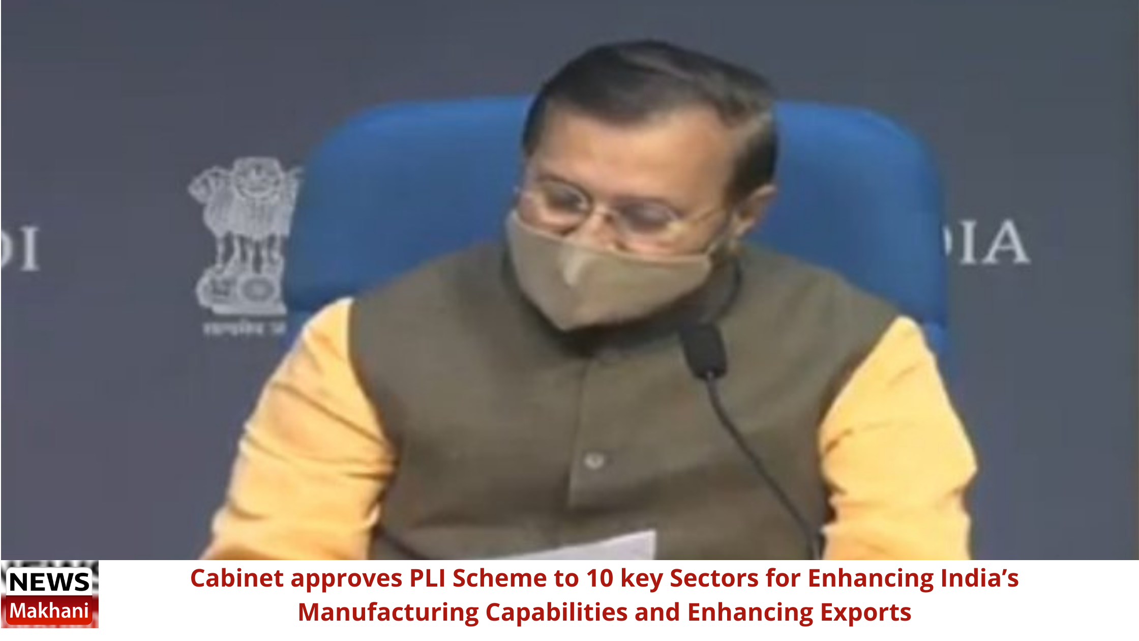 Cabinet approves PLI Scheme to 10 key Sectors for Enhancing India’s Manufacturing Capabilities and Enhancing Exports Cabinet approves PLI Scheme to 10 key Sectors for Enhancing India’s Manufacturing Capabilities and Enhancing Exports