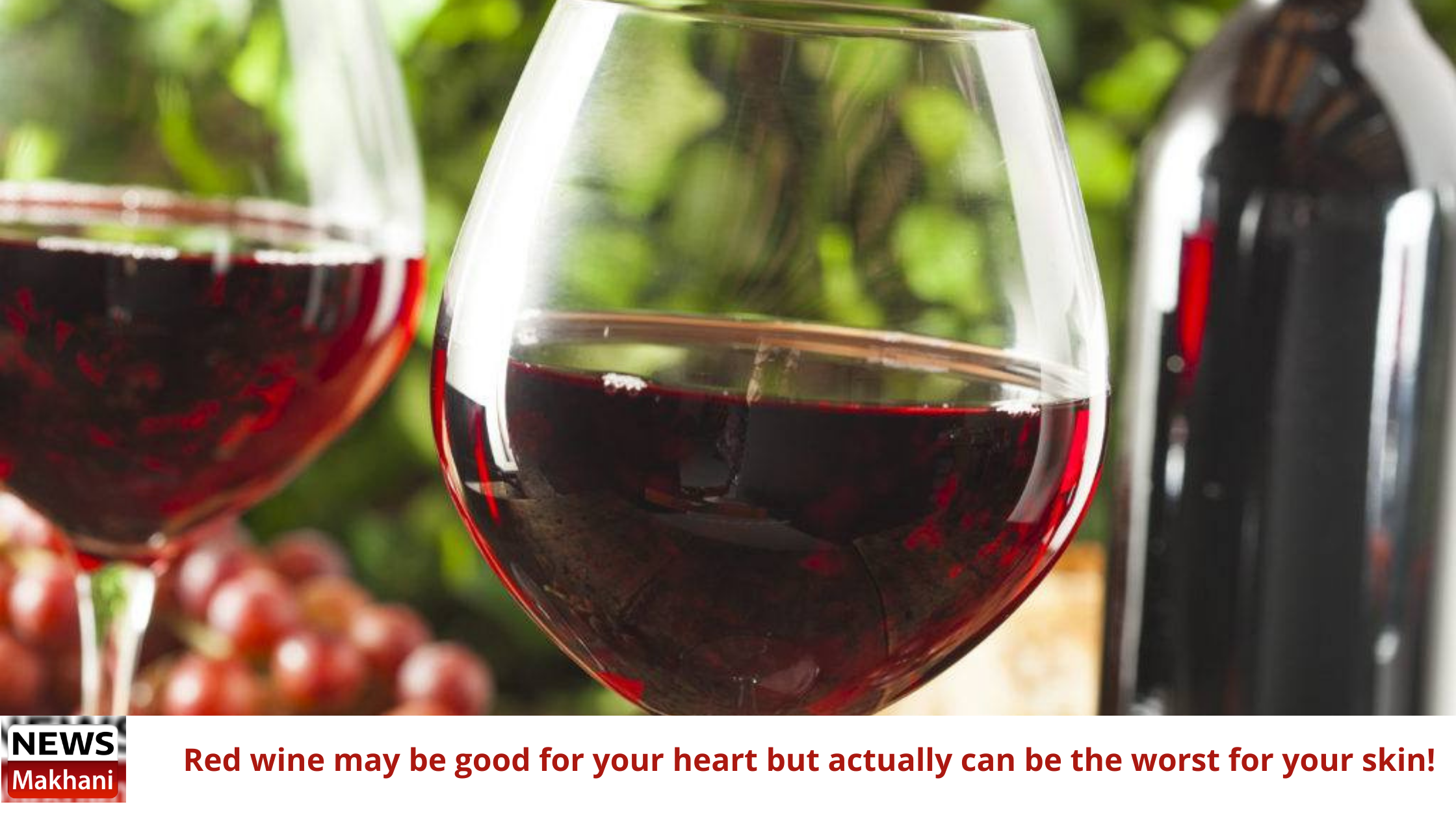 Red wine may be good for your heart but actually can be the worst for your skin! Red wine may be good for your heart but actually can be the worst for your skin!