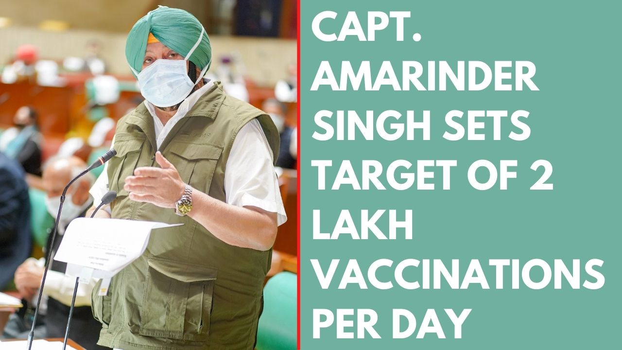 Captain Amrinder Singh 151 CAPT. AMARINDER SINGH SETS TARGET OF 2 LAKH VACCINATIONS PER DAY