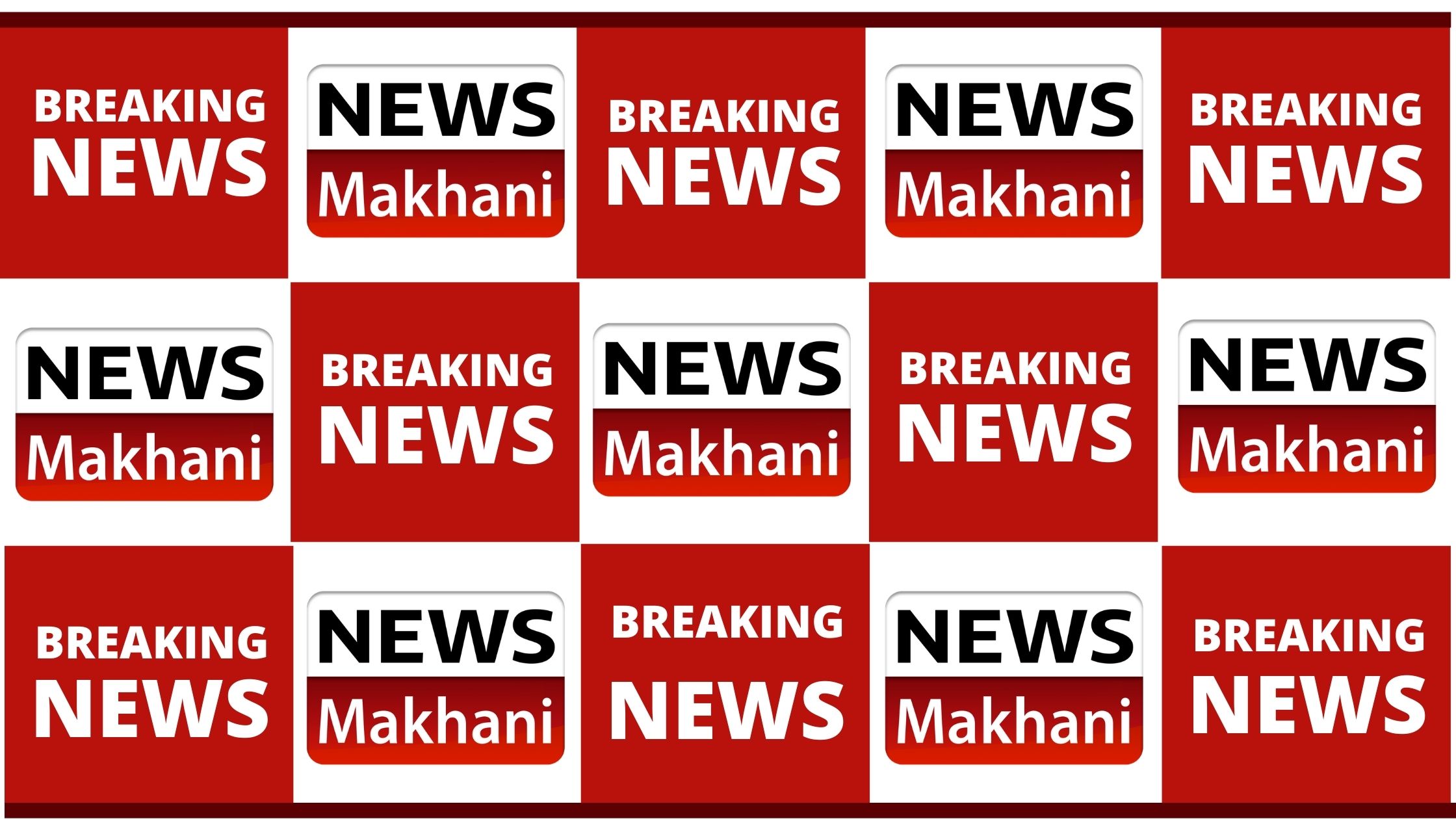 bREAKING NEWS MAKHANI bREAKING NEWS MAKHANI