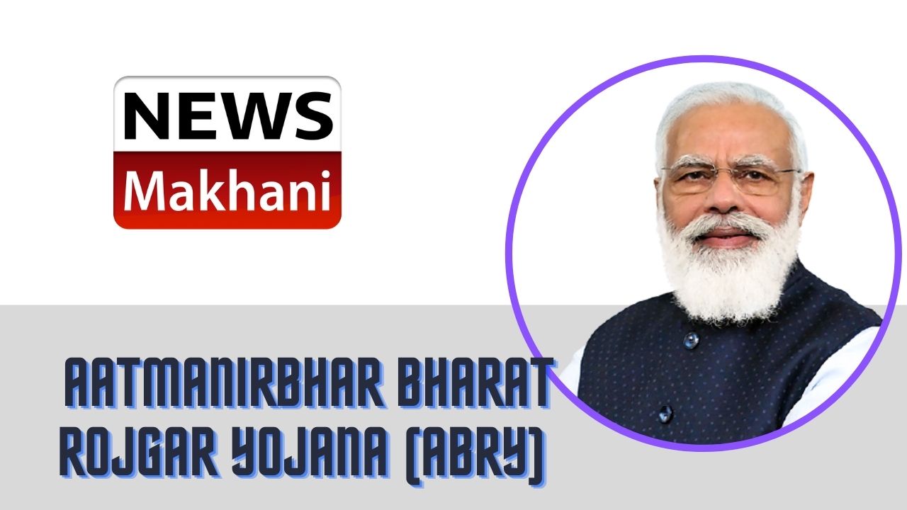 Aatmanirbhar Bharat Rojgar Yojana (ABRY)