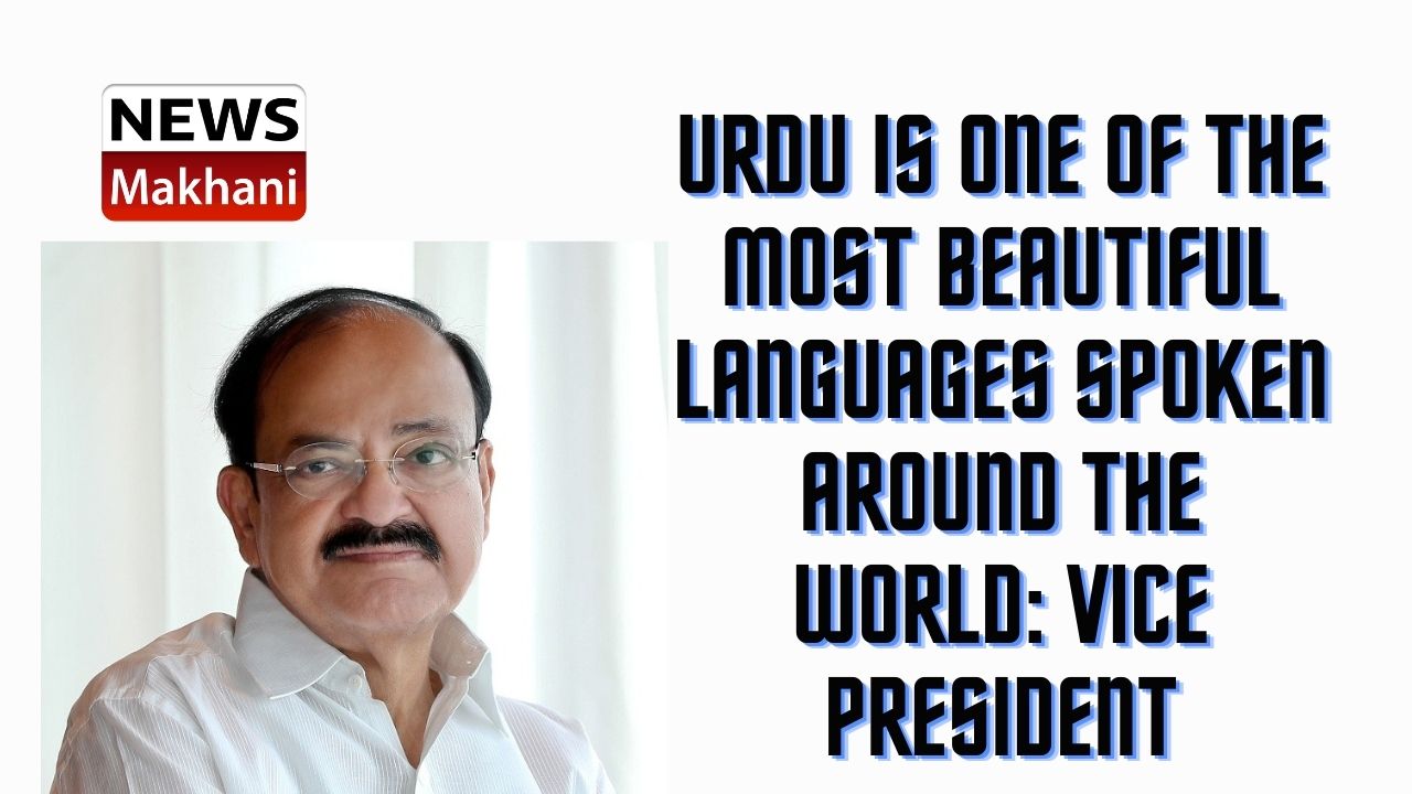 Urdu is one of the most beautiful languages spoken around the world Vice President