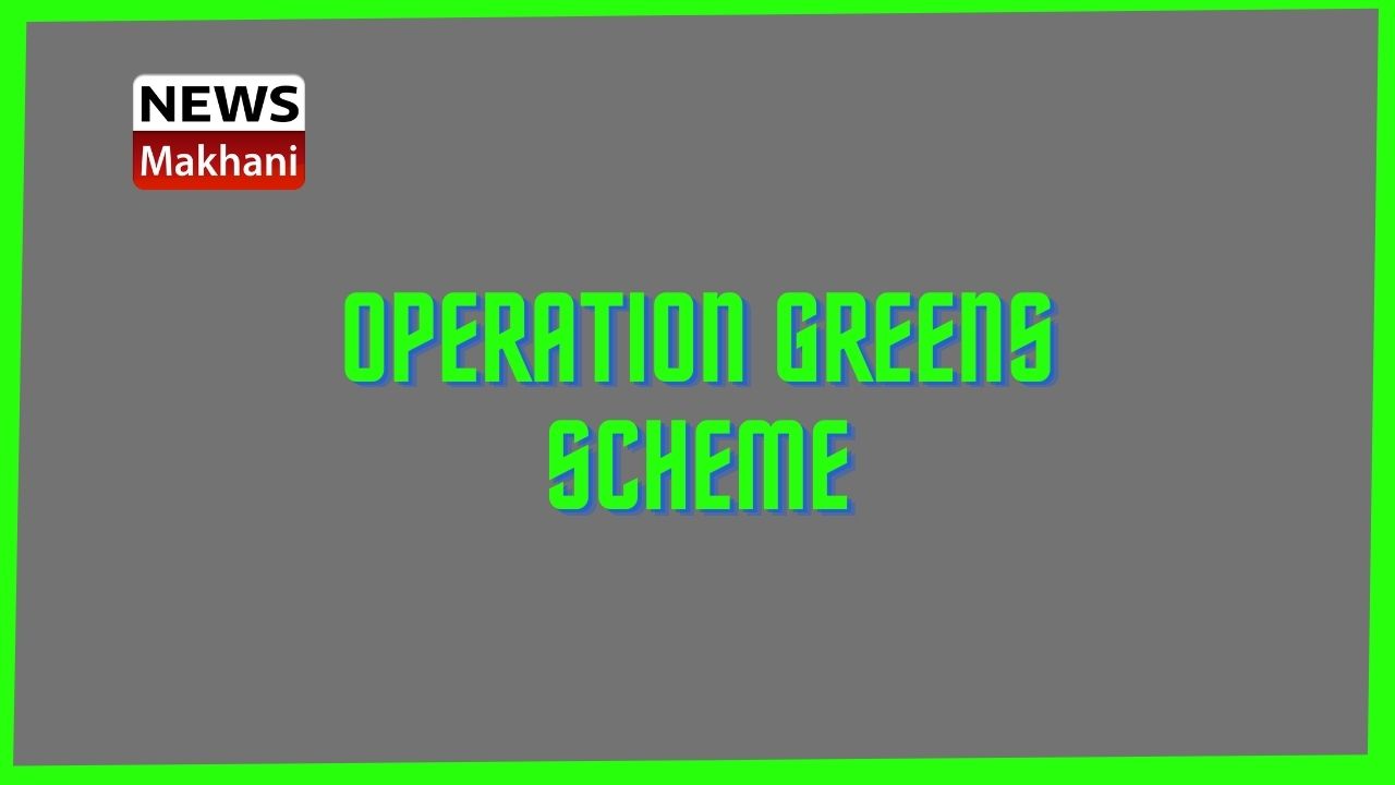 Operation Greens Scheme