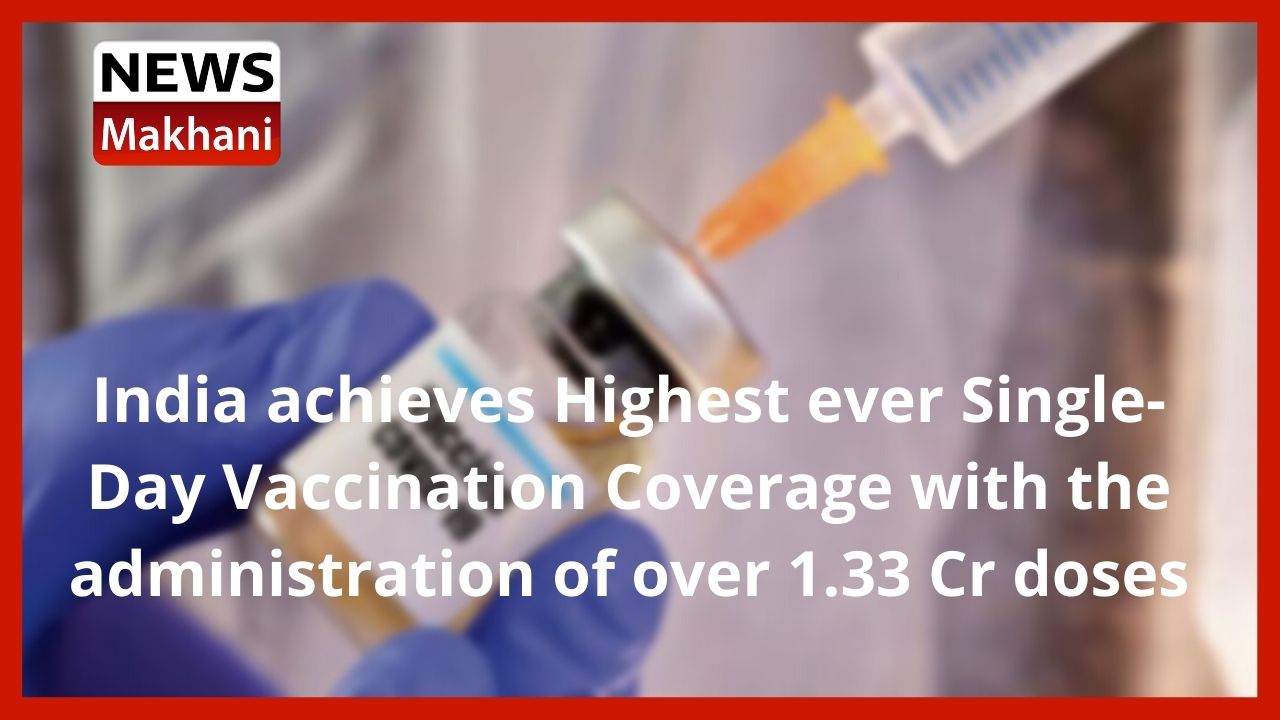 India achieves Highest ever Single-Day Vaccination Coverage with the administration of over 1.33 Cr doses (1)
