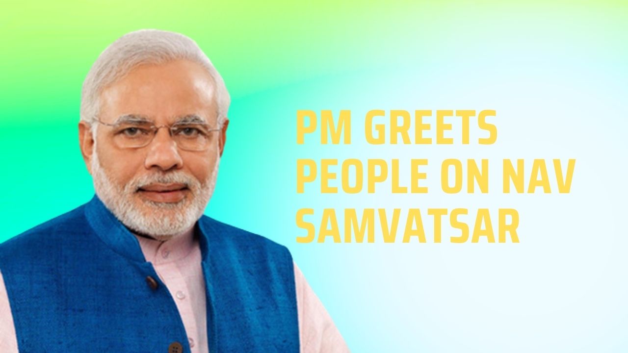 PM greets people on Nav Samvatsar PM greets people on Nav Samvatsar