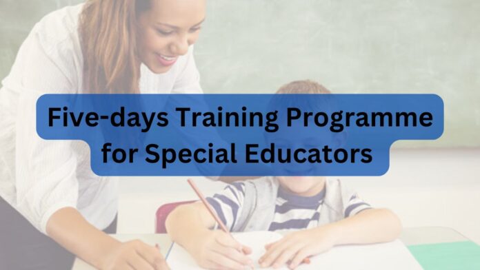Five-days Training Programme for Special Educators