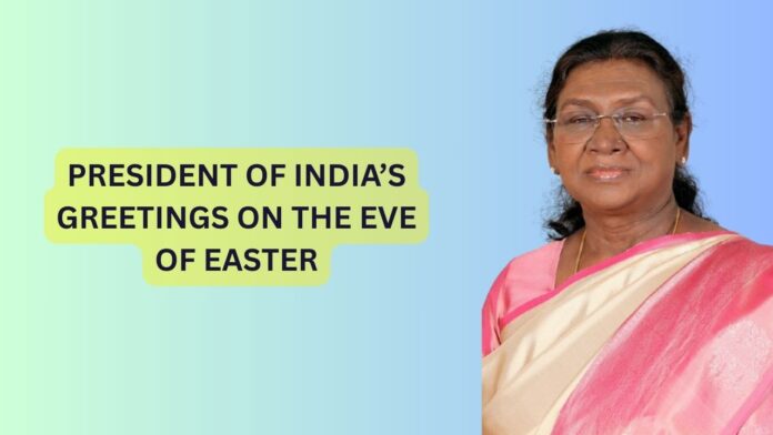 PRESIDENT-OF-INDIAS-GREETINGS-ON-THE-EVE-OF-EASTER.jpg