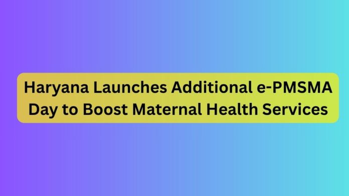 Haryana-Launches-Additional-e-PMSMA-Day-to-Boost-Maternal-Health-Services.jpg