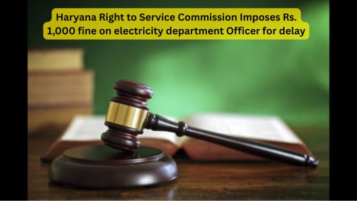 Haryana-Right-to-Service-Commission-Imposes-Rs.-1000-fine-on-electricity-department-Officer-for-delay.jpg