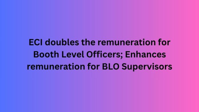 ECI-doubles-the-remuneration-for-Booth-Level-Officers-Enhances-remuneration-for-BLO-Supervisors.jpg